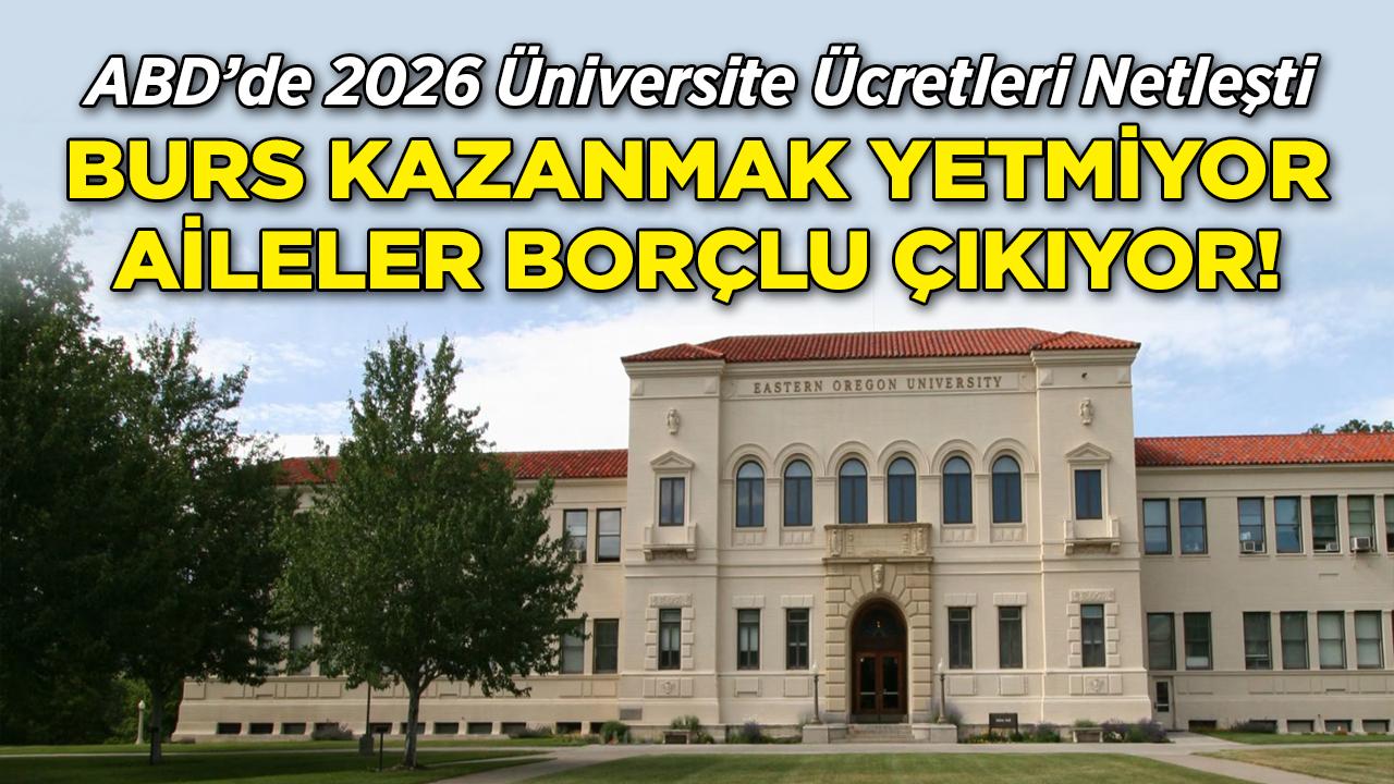 ABD'de 2026 Üniversite Ücretleri Netleşti: Burs Kazanmak Yetmiyor, Aileler Borçlu Çıkıyor