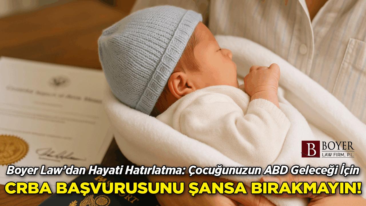 Çocuğunuzun ABD Geleceği Bu Belgeye Bağlı: CRBA Başvurusunu Şansa Bırakmayın!