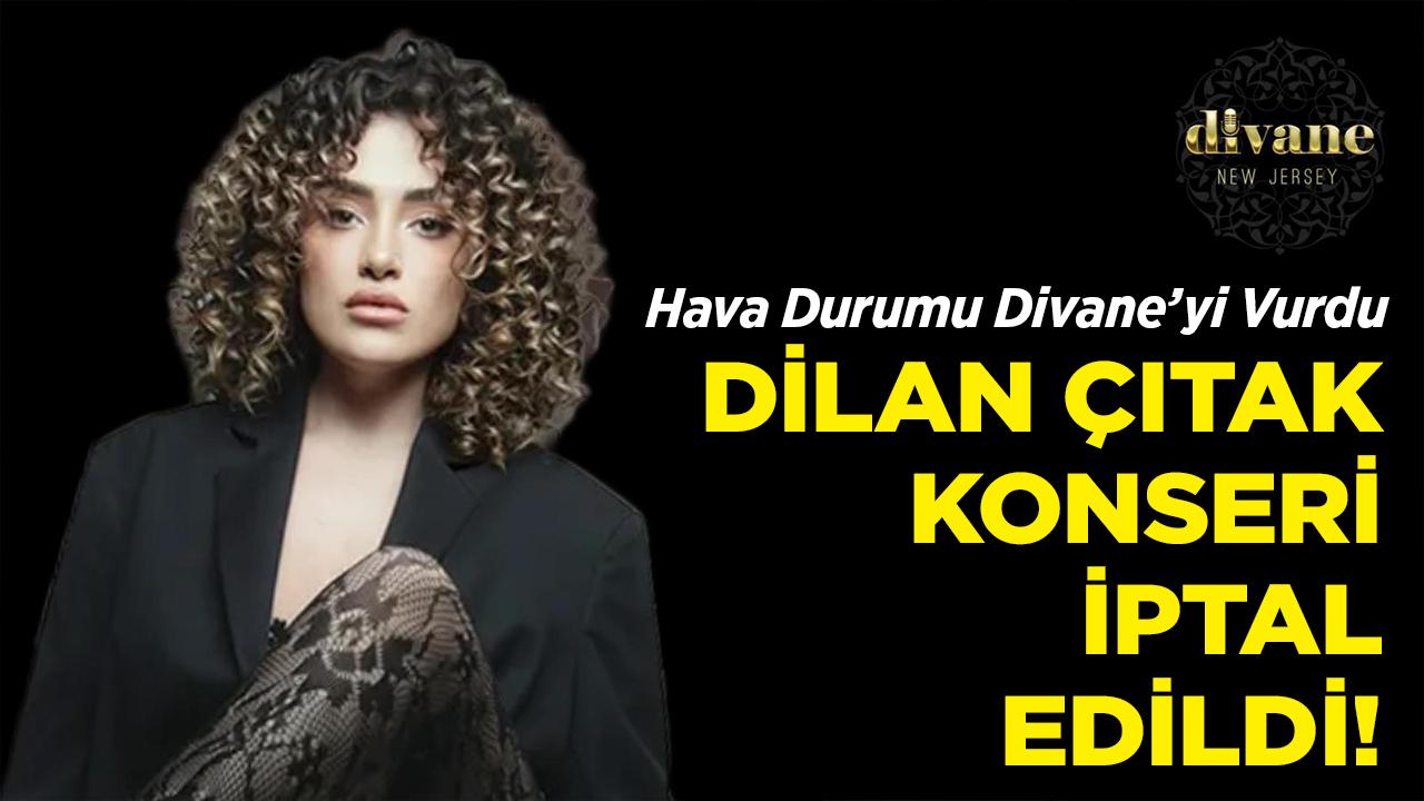 Hava Durumu Divane'yi Vurdu: Dilan Çıtak Konseri İptal Edildi!