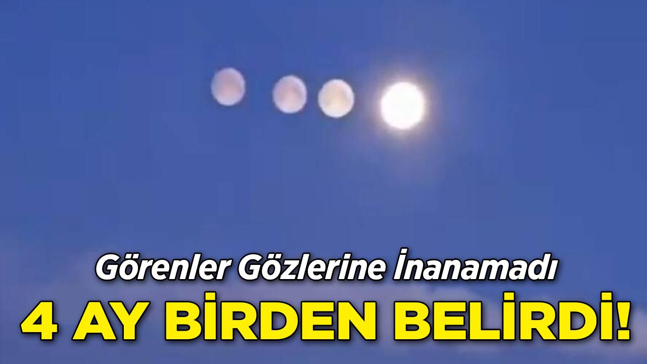 Görenler Gözlerine İnanamadı: 4 Ay Birden Belirdi!