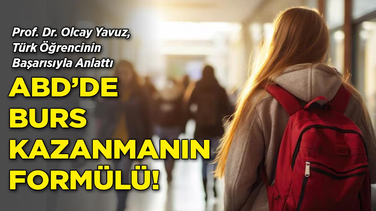 ABD'de Burs Almanın Formülü Ders Seçiminden Geçiyor! Prof. Dr. Olcay Yavuz, Türk Öğrencinin Başarısıyla Anlattı