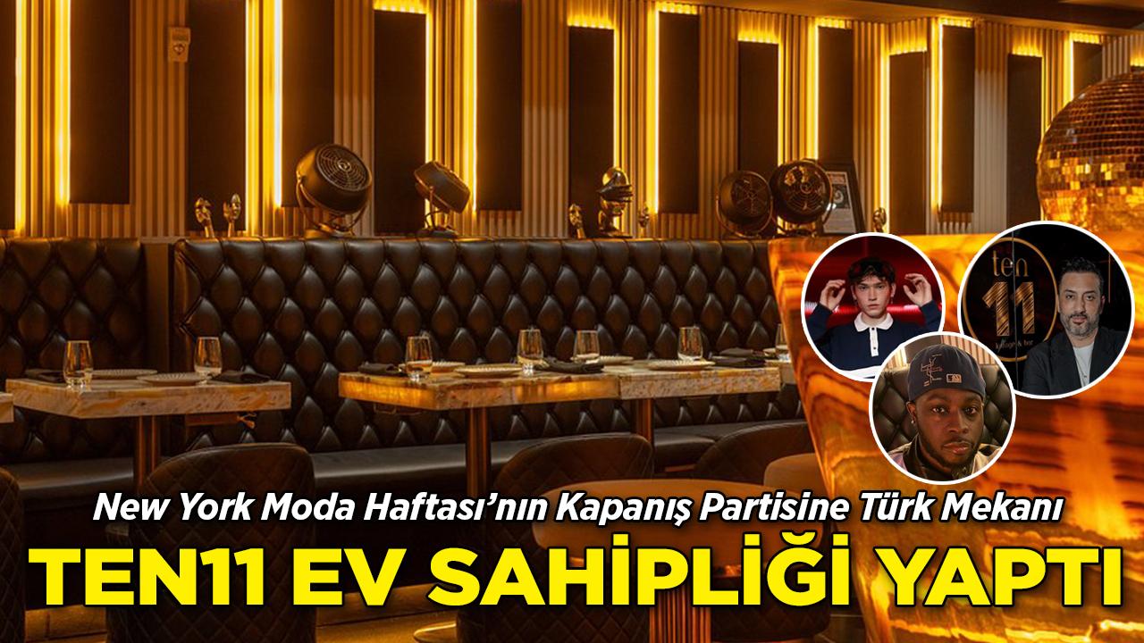 New York Moda Haftası'nın Kapanış Partisi Türk Mekânı Ten11'de Gerçekleşti