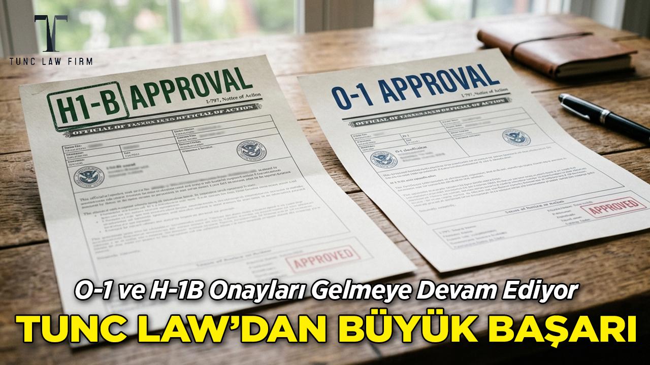 Tunc Law Firm'den Büyük Başarı: O-1 ve H-1B Vizeleri Onaylandı