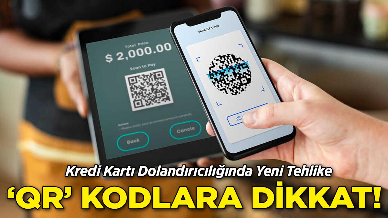 Kredi Kartı Dolandırıcılığında Yeni Tehlike: QR Kodlar!