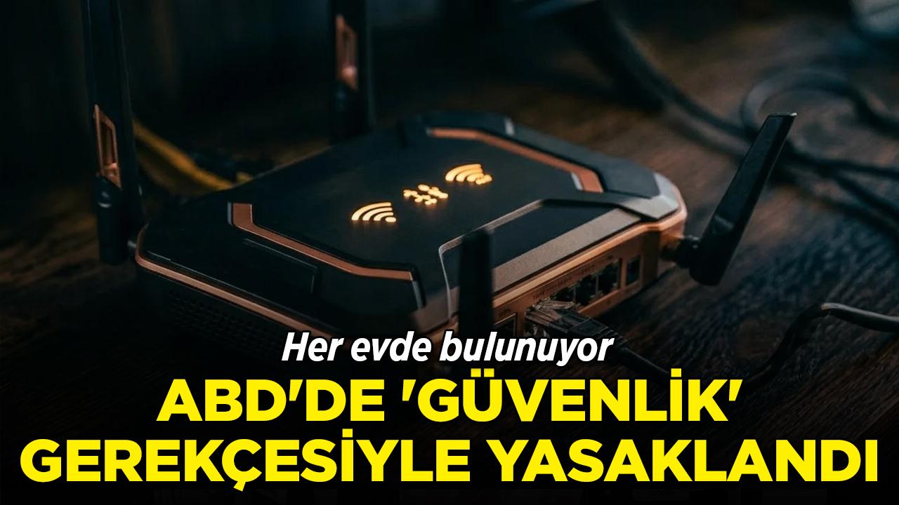 ABD'den yabancı Wi-Fi yönlendiricilerine güvenlik freni