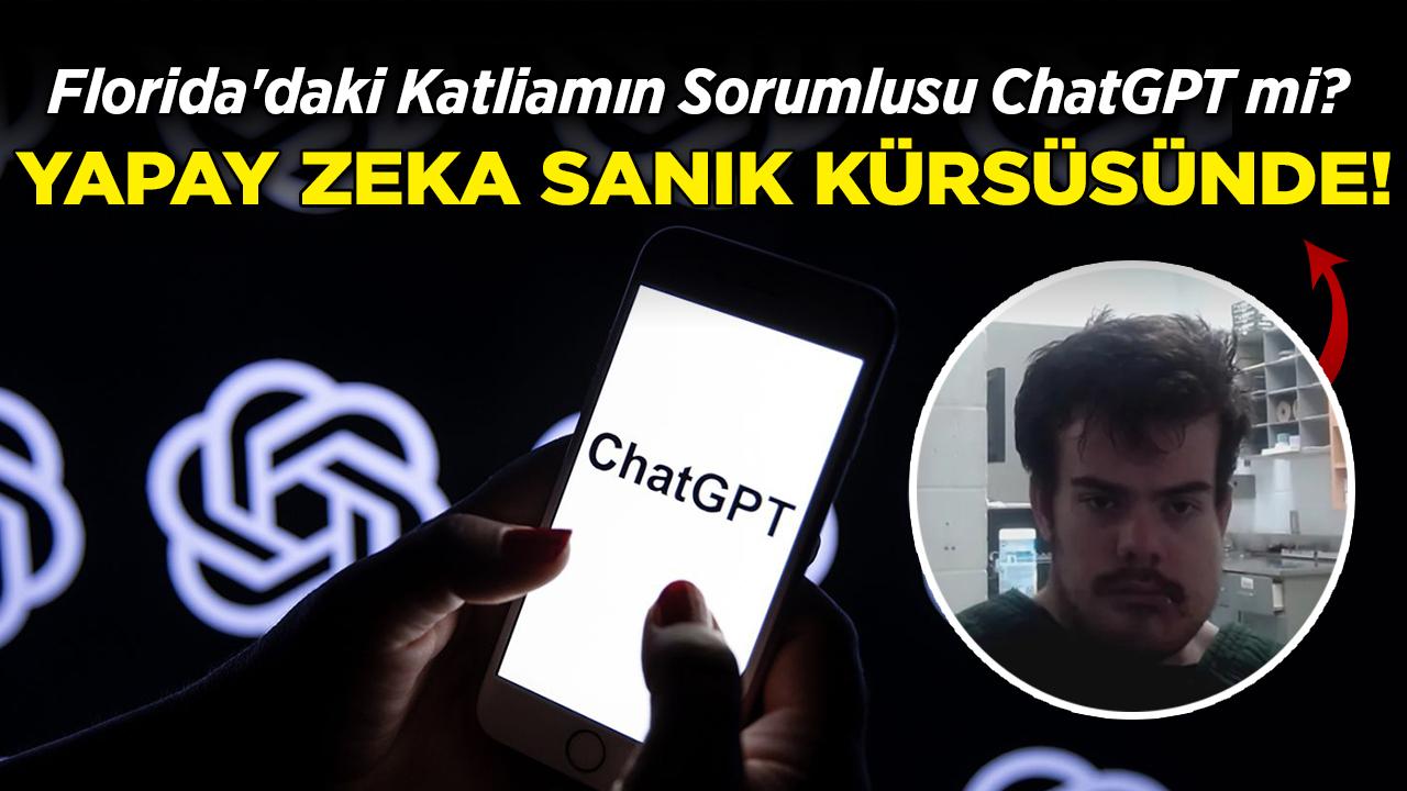 Florida'daki Katliamın Sorumlusu ChatGPT mi?