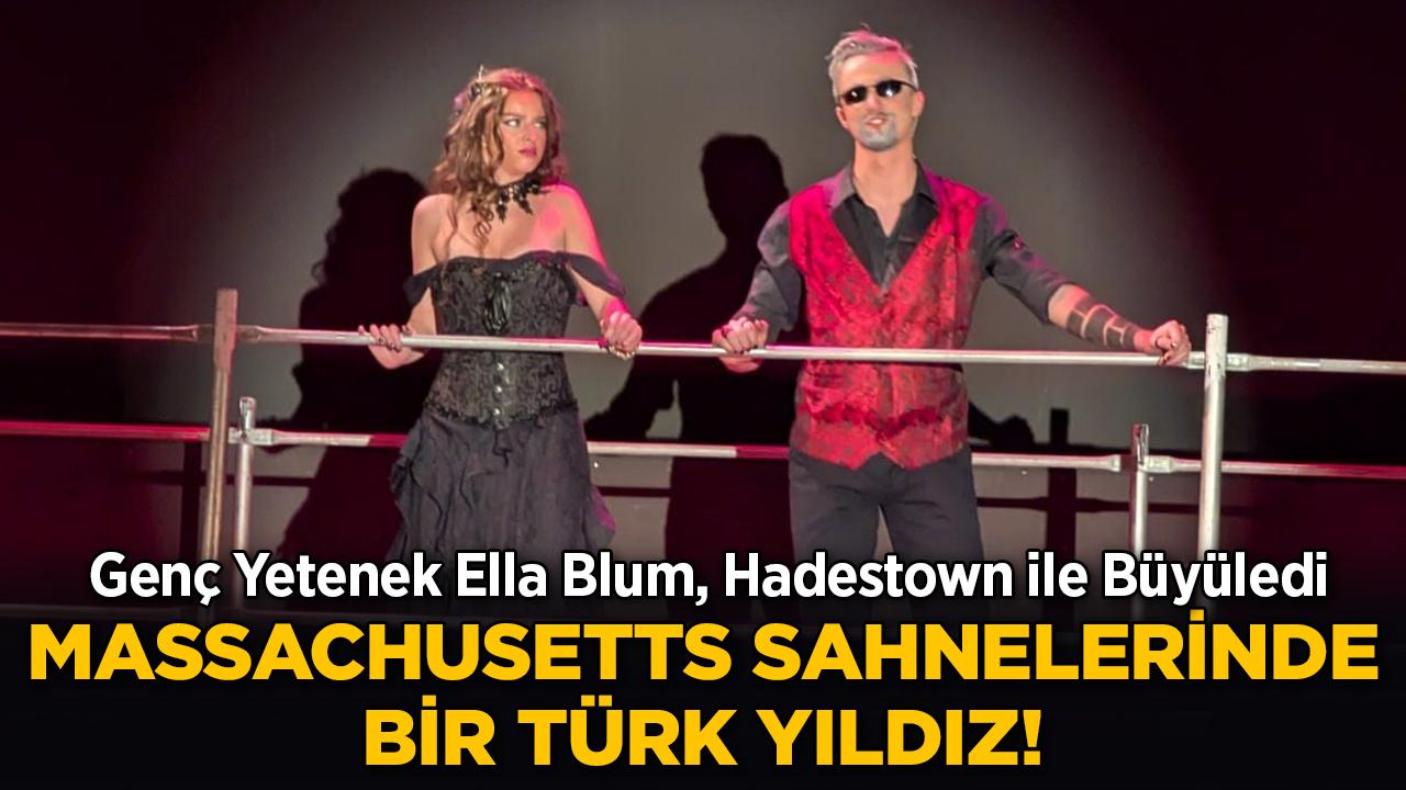 Massachusetts Sahnelerinde Bir Türk Yıldız: Ella Blum, Hadestown ile Büyüledi