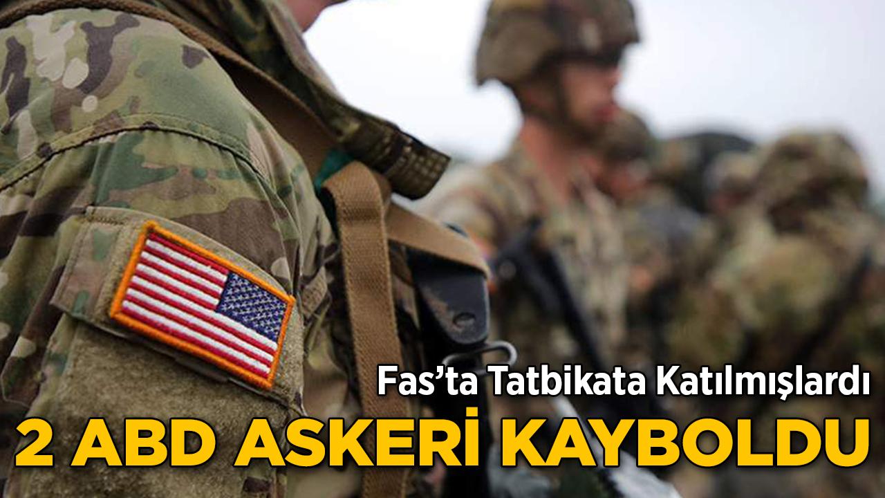 Fas'ta Tatbikata Katılan 2 ABD Askeri Kayboldu!