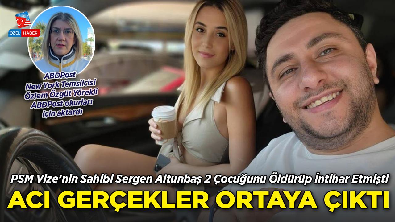 PSM Vize'nin Sahibi Sergen Altunbaş 2 Çocuğunu Öldürüp İntihar Etmişti: Acı Detaylar Ortaya Çıktı