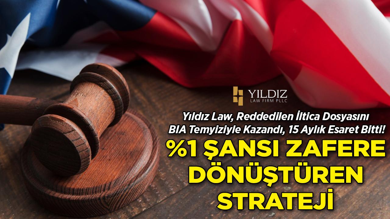 Reddedilen İltica Dosyası BIA Temyiziyle Kazanıldı, 15 Aylık Tutukluluk Sona Erdi! Yıldız Law'dan Büyük Başarı!