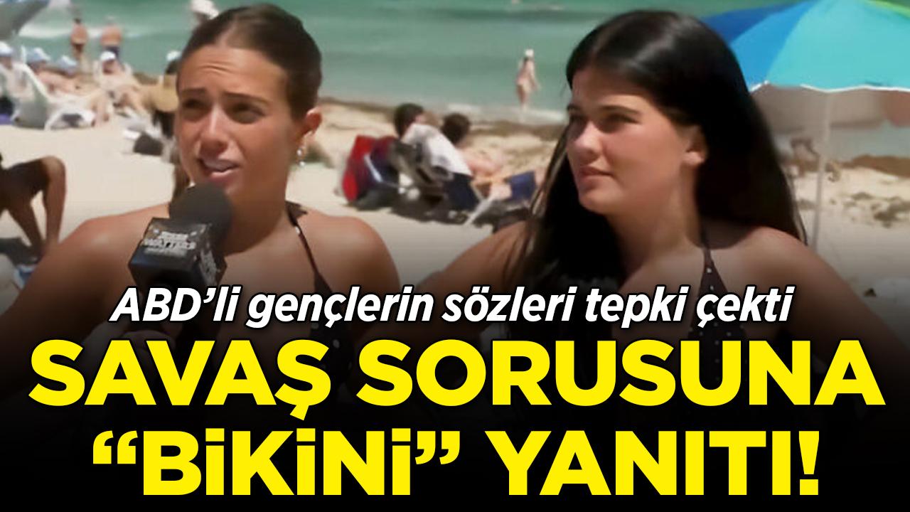 Savaş sorusuna "bikini" yanıtı! ABD'li gençlerin sözleri tepki çekti