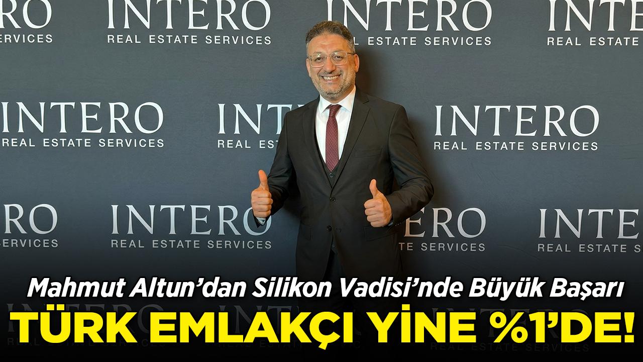 Silikon Vadisi'ndeki Türk Emlakçı Mahmut Altun Yine Zirvede! İlk %1'e Girdi