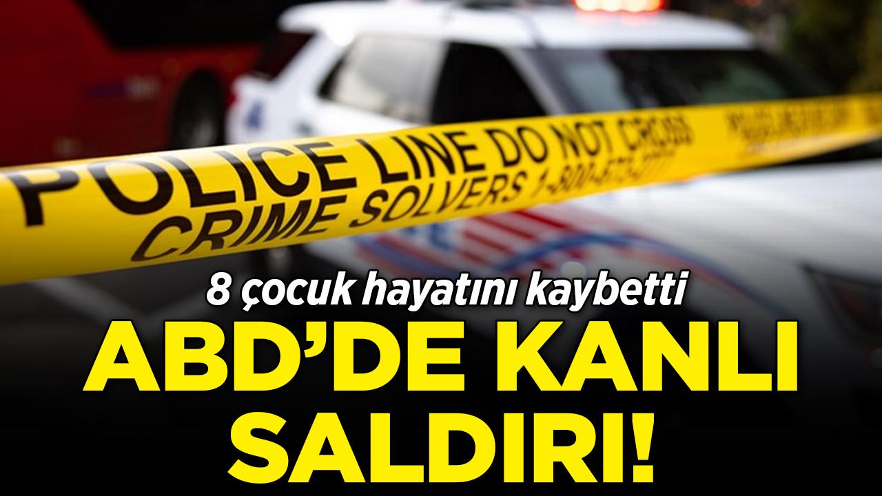 Son dakika! ABD'de silahlı saldırı: 8 çocuk hayatını kaybetti