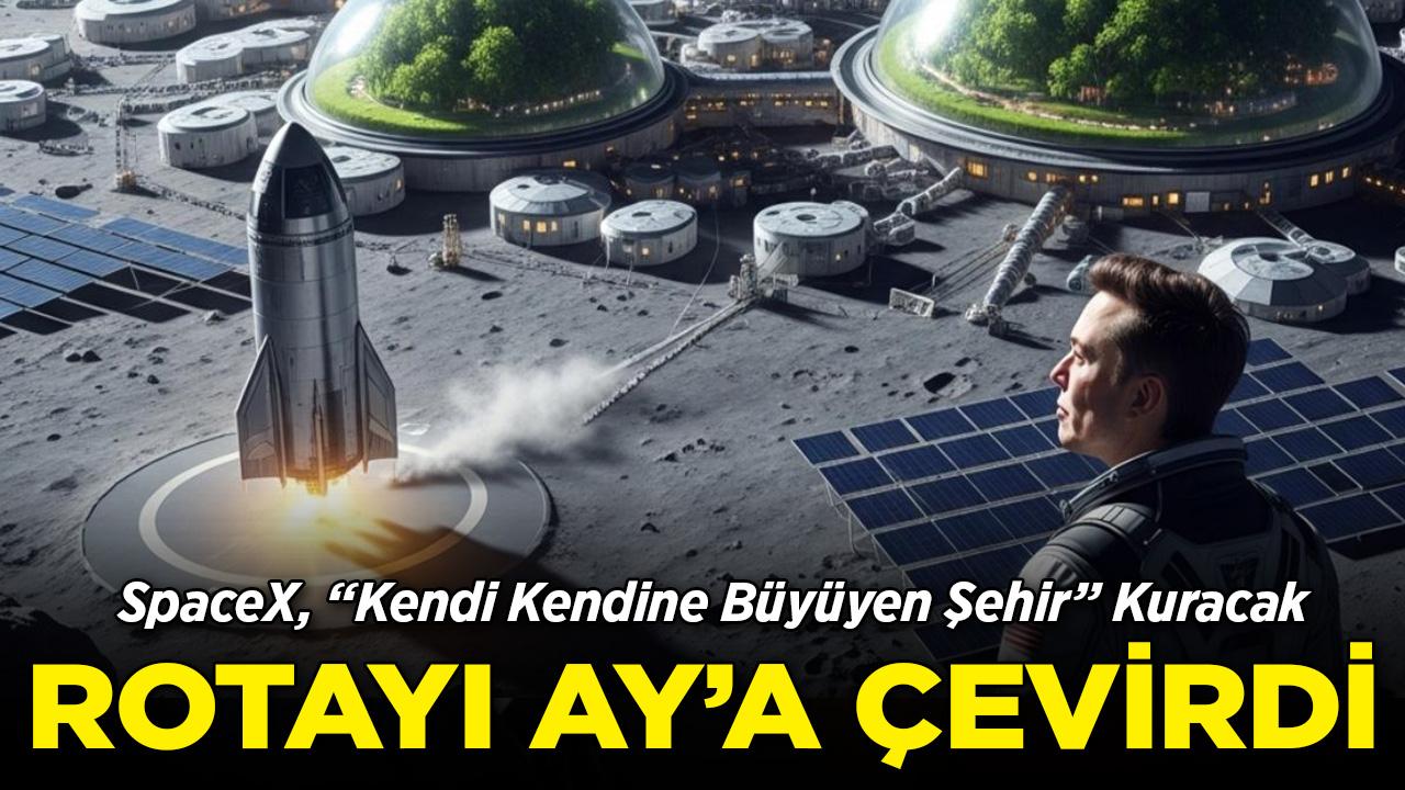 SpaceX, Ay'da "Kendi Kendine Büyüyen Şehir" Kuracak