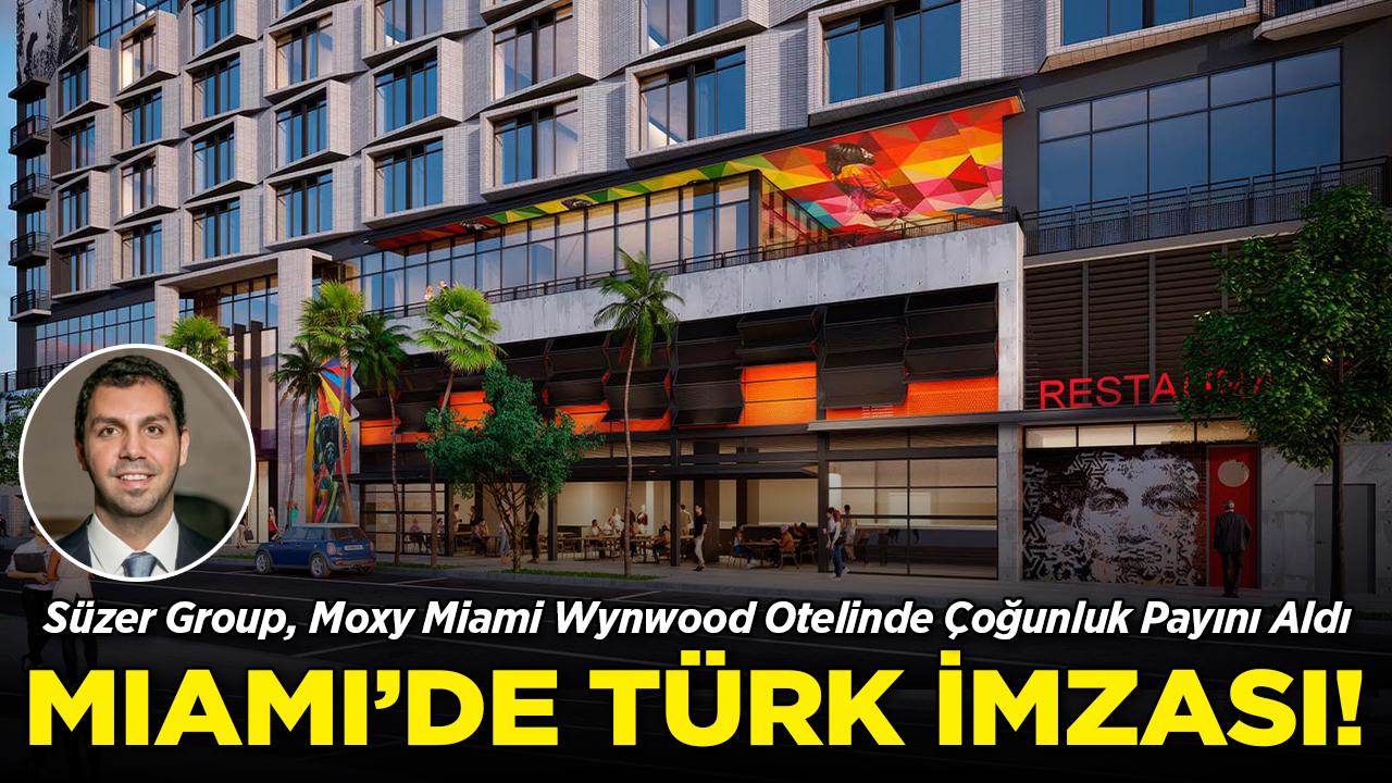 Süzer Group, Moxy Miami Wynwood Otelinde Çoğunluk Payını Aldı