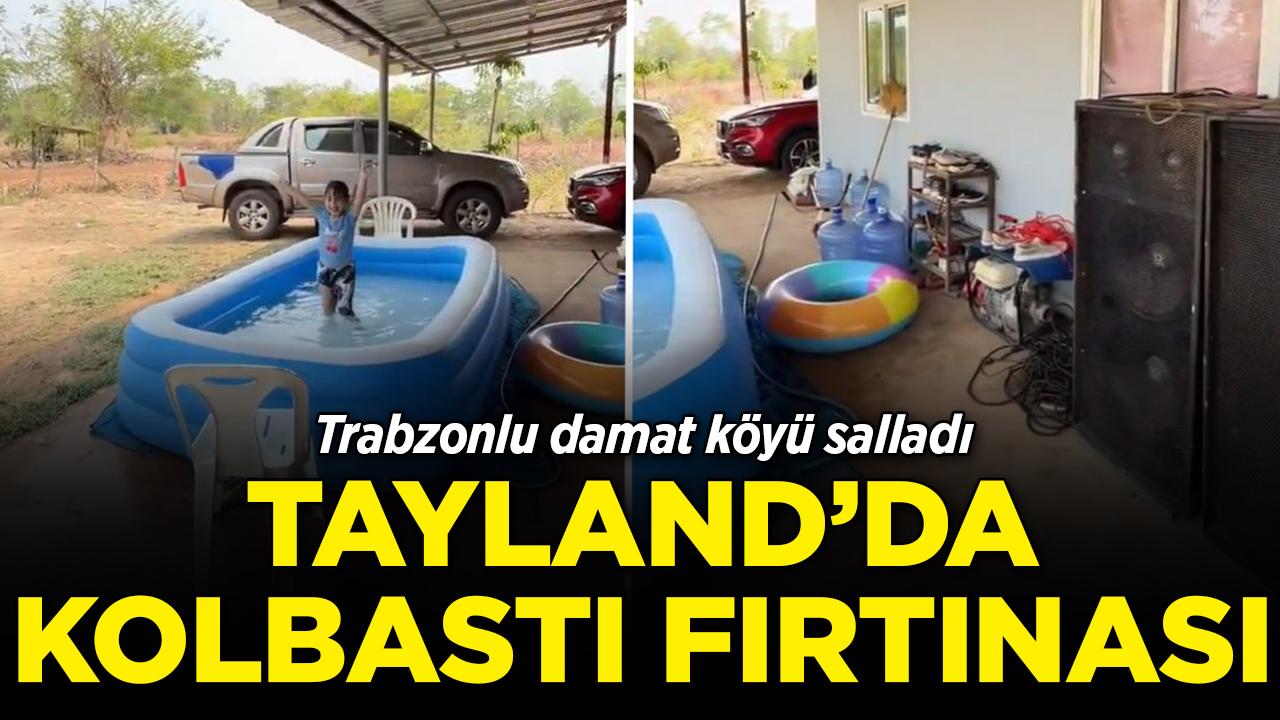 Tayland'da Kolbastı fırtınası: Trabzonlu damat köyü salladı