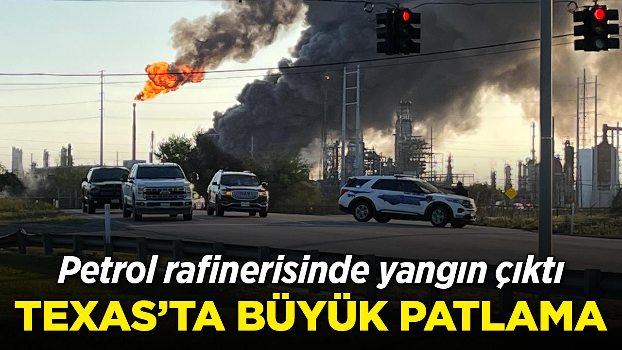 Texas'ta petrol rafinerisinde büyük patlama