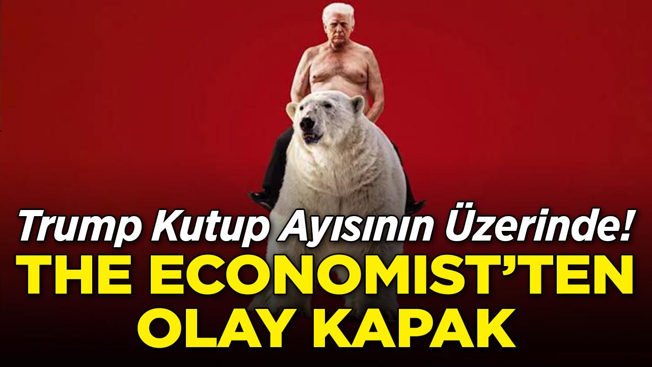 The Economist'ten Olay Kapak: Trump Kutup Ayısının Üzerinde!
