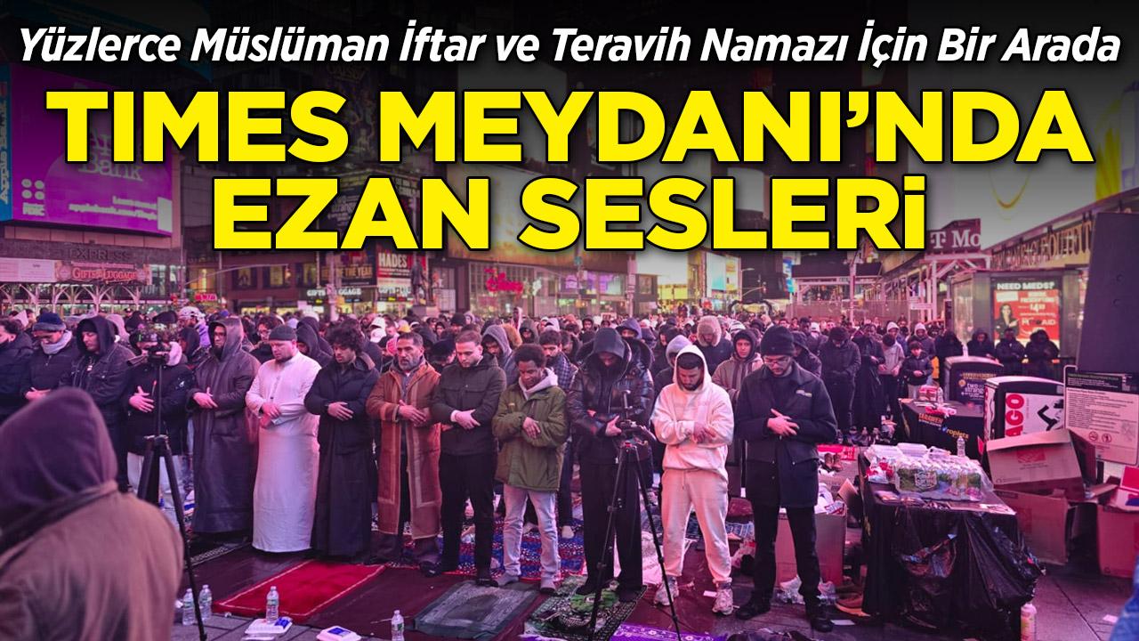 Times Meydanı'nda ezan sesleri: İftar sonrası teravih namazı kılındı