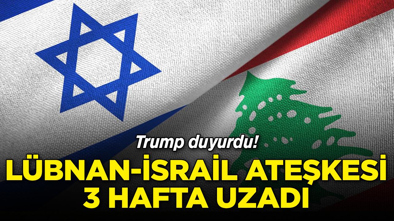 Trump duyurdu! Lübnan-İsrail ateşkesi 3 hafta uzadı