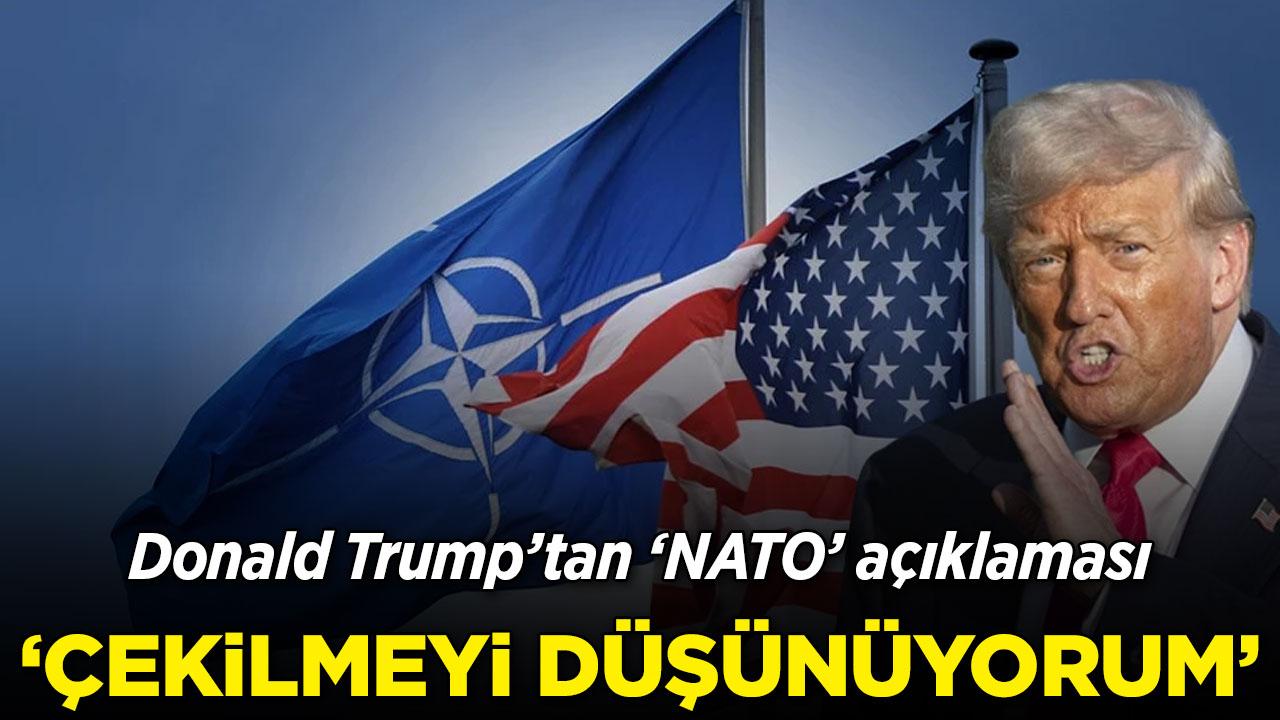 Trump: ABD'yi NATO'dan çıkarabilirim