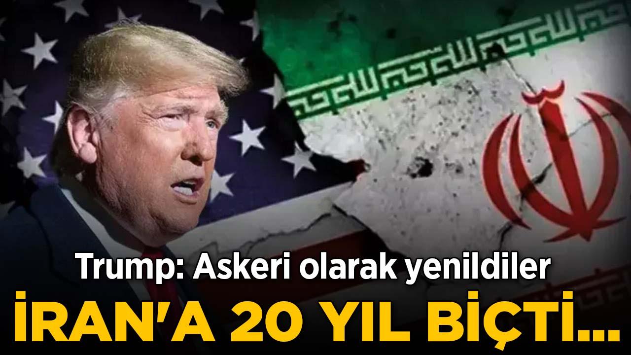 Trump'tan İran çıkışı: "Yenildiler"