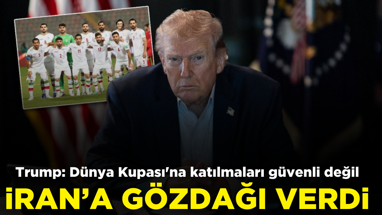 Trump'tan İran'a gözdağı: Dünya Kupası'na katılmaları güvenli değil