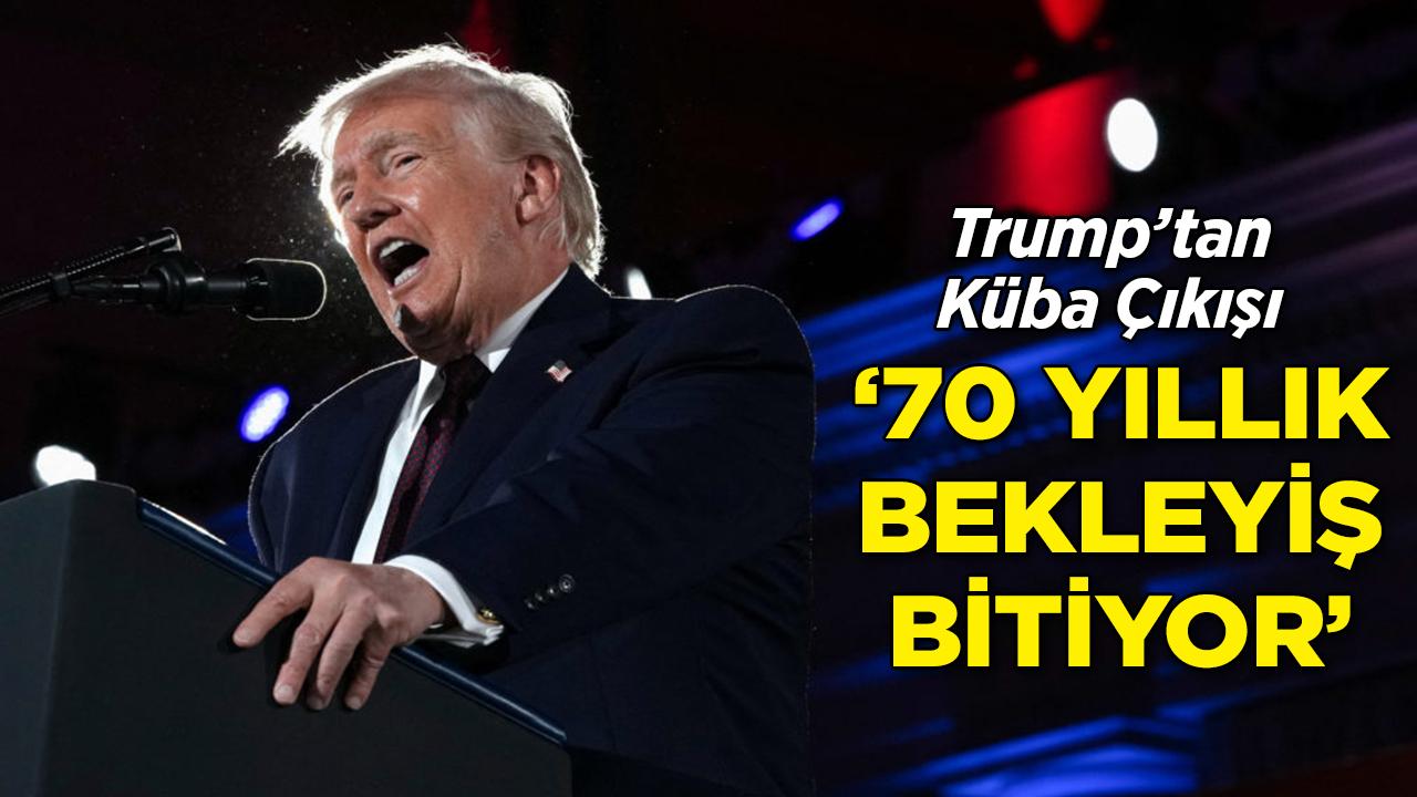 Trump'tan Küba Çıkışı: "70 Yıllık Bekleyiş Bitiyor"