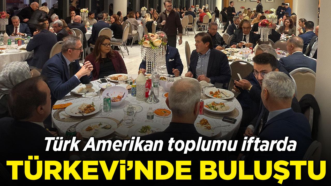 Türk Amerikan toplumu Türkevi'nde iftar sofrasında buluştu