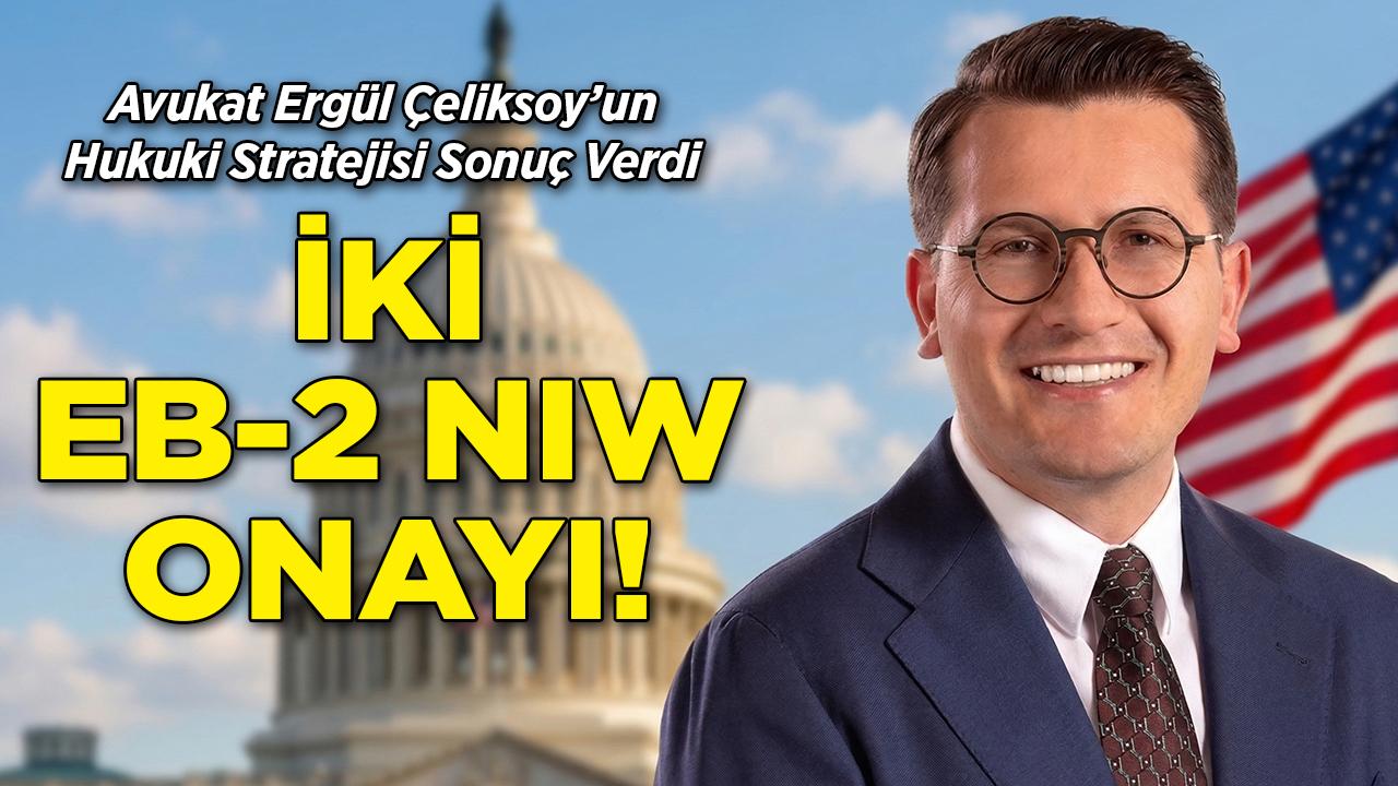 Türk Avukattan Çifte EB-2 NIW Başvurusu Onayı