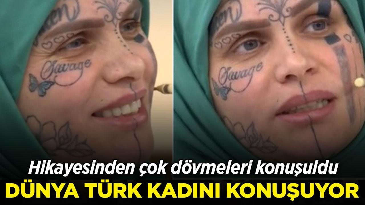 Türk kadın yüzündeki dövmelerle dünyada gündem oldu