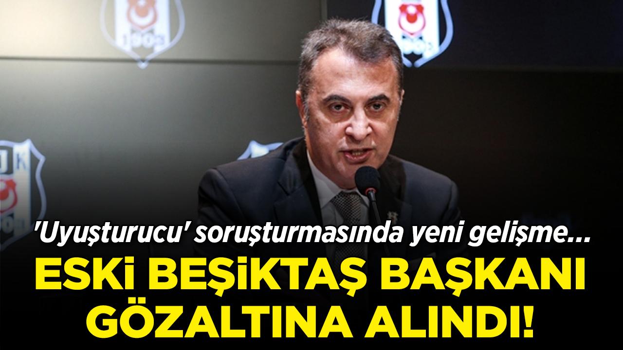 'Uyuşturucu' soruşturmasında yeni gelişme... Fikret Orman gözaltına alındı