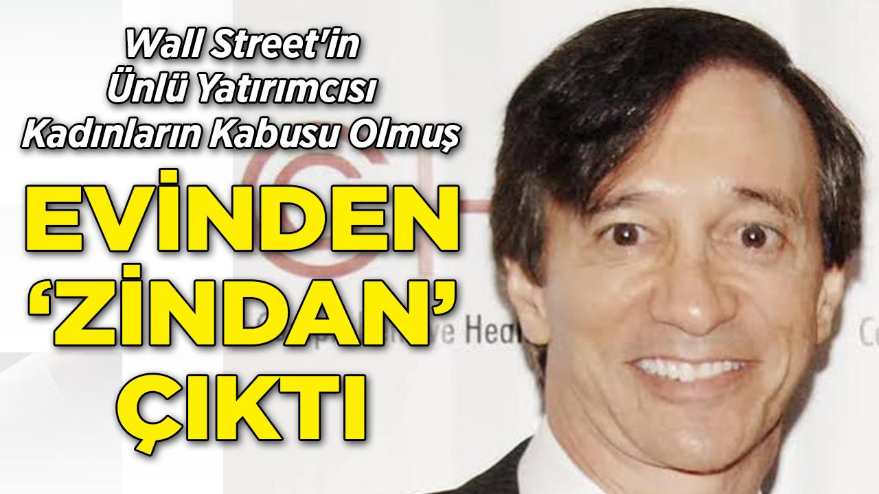 Wall Street'in Ünlü Yatırımcısı Kadınların Kabusu Olmuş: EVİNDEN 'ZİNDAN' ÇIKTI