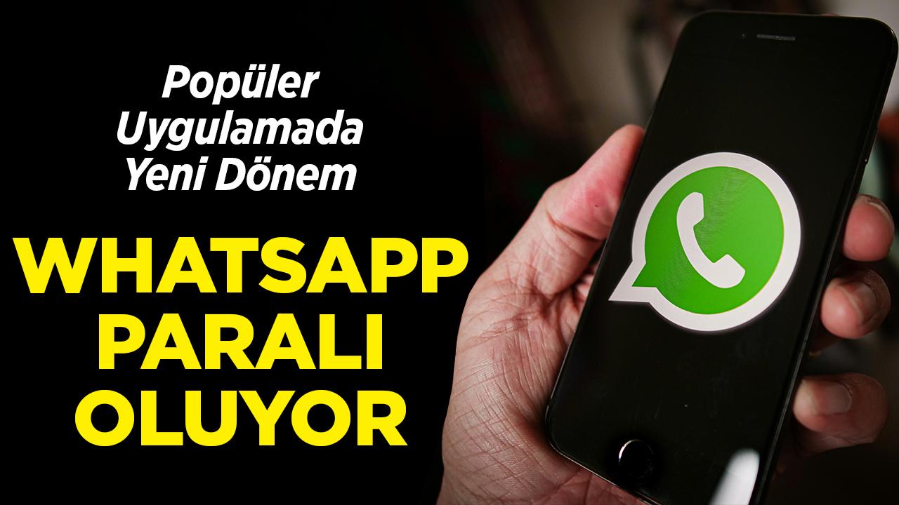 WhatsApp'ta yeni dönem: Artık paralı oluyor