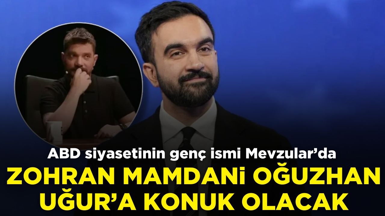 Zohran Mamdani, Oğuzhan Uğur'un programına katılacak